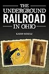 Underground Railroad in Ohio, The (American Heritage)