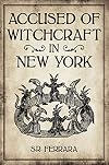 Accused of Witchcraft in New York