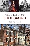 True Tales of Old Alexandria (American Chronicles)
