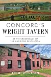 Concord's Wright Tavern: At the Crossroads of the American Revolution (Landmarks)