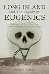 Long Island and the Legacy of Eugenics: Station of Intolerance