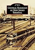 Central Railroad of New Jersey Terminal (Images of Rail)