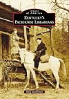Kentucky's Packhorse Librarians (Images of America)