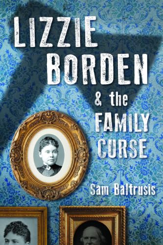 Lizzie Borden & the Family Curse / by Baltrusis, Sam