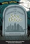 The Ghostly Tales of San Diego (Spooky America)