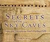 Secrets of the Sky Caves: Danger and Discovery on Nepal's Mustang Cliffs (Nonfiction - Grades 4-8)