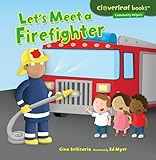 Lets Meet A Firefighter Cloverleaf Books Community Helpers