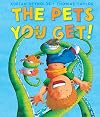 The Pets You Get!