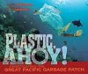 Plastic, Ahoy!: Investigating the Great Pacific Garbage Patch (Nonfiction - Grades 4-8)