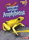 Endangered and Extinct Amphibians (Lightning Bolt Books: Animals in Danger)