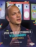 Ipod And Electronics Visionary Tony Fadell