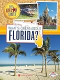 Whats Great About Florida Our Great States