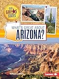 Whats Great About Arizona Our Great States