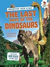 The Last Days of the Dinosaurs (Prehistoric Field Guides)