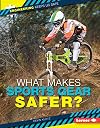 What Makes Sports Gear Safer? (Engineering Keeps Us Safe)