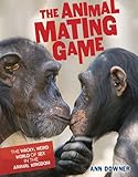The Animal Mating Game The Wacky Weird World Of Sex In The Animal Kingdom