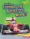 How Do Formula One Race Cars Work? (Lightning Bolt Books: How Vehicles Work?)