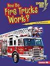 How Do Fire Trucks Work? (Lightning Bolt Books: How Vehicles Work?)