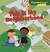This Is My Neighborhood (Cloverleaf Books: Where I Live)