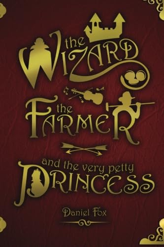 The Wizard, the Farmer, and the Very Petty Princess