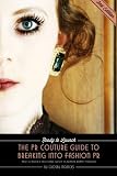 Ready To Launch The Pr Couture Guide To Breaking Into Fashion Pr How To Begin A Successful Career In Fashion Public Relations