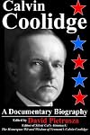 Calvin Coolidge: A Documentary Biography