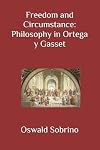 Freedom and Circumstance: Philosophy in Ortega y Gasset (José Ortega y Gasset)