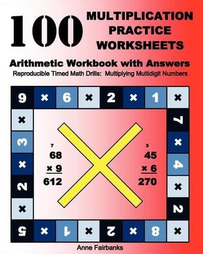 Cover of 100 Multiplication Practice Worksheets Arithmetic Workbook with Answers : Reproducible Timed Math Drills