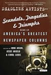 Deadline Artists--Scandals, Tragedies and Triumphs:: More of AmericaĆs Greatest Newspaper Columns