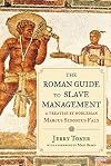 The Roman Guide to Slave Management: A Treatise by Nobleman Marcus Sidonius Falx