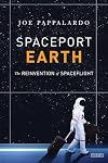 Spaceport Earth: The Reinvention of Spaceflight
