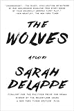 The Wolves: A Play: Off-Broadway Edition
