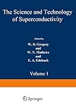 The Science And Technology Of Superconductivity Proceedings Of A Summer Course Held August 1326 1971 At Georgetown University Washington D C Volume 1