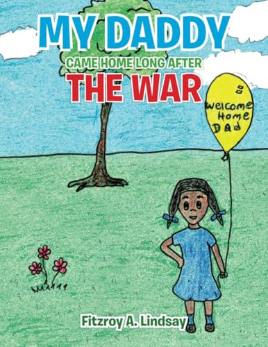 Cover of My Daddy Came Home Long after the War