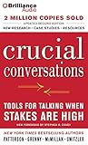 Crucial Conversations Tools For Talking When Stakes Are High Second Edition
