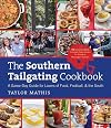 The Southern Tailgating Cookbook: A Game-Day Guide for Lovers of Food, Football, and the South