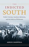 The Indicted South: Public Criticism, Southern Inferiority, and the Politics of Whiteness