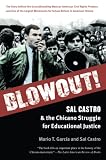 Blowout Sal Castro And The Chicano Struggle For Educational Justice