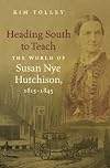Heading South to Teach: The World of Susan Nye Hutchison, 1815-1845