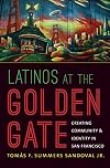 Latinos at the Golden Gate: Creating Community and Identity in San Francisco