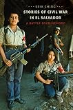 Stories Of Civil War In El Salvador A Battle Over Memory