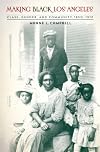 Making Black Los Angeles: Class, Gender, and Community, 1850-1917