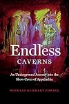 Endless Caverns: An Underground Journey into the Show Caves of Appalachia
