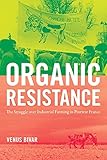 Organic Resistance The Struggle Over Industrial Farming In Postwar France