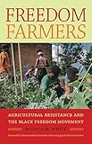 Freedom Farmers Agricultural Resistance And The Black Freedom Movement