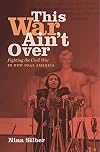 This War Ain't Over: Fighting the Civil War in New Deal America