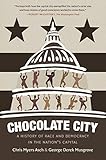 Chocolate City A History Of Race And Democracy In The Nations Capital