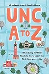 UNC A to Z: What Every Tar Heel Needs to Know about the First State University