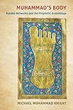 Muhammads Body Baraka Networks And The Prophetic Assemblage Islamic Civilization And Muslim Networks
