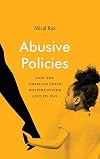 Abusive Policies: How the American Child Welfare System Lost Its Way